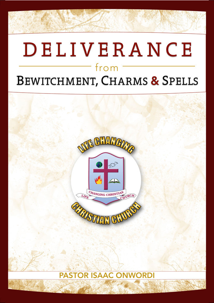 Deliverance from Bewitchment, Charms & Spells